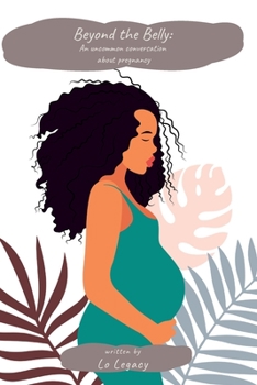 Paperback Beyond the Belly: An Uncommon Conversation about Pregnancy Book