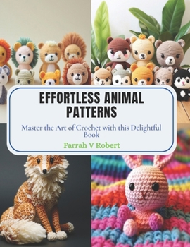 Paperback Effortless Animal Patterns: Master the Art of Crochet with this Delightful Book