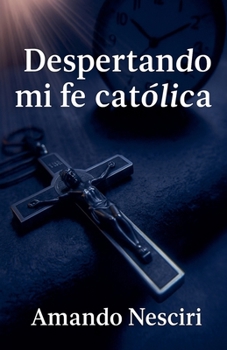 Paperback Despertando mi Fe Católica [Spanish] Book