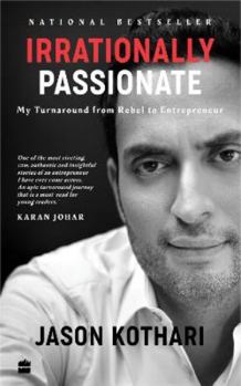 Paperback Irrationally Passionate : My Turnaround from Rebel to Entrepreneur Book