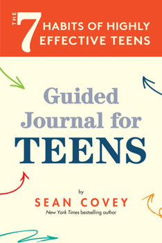 Paperback The 7 Habits of Highly Effective Teens: Guided Journal (Ages 12-17) Book