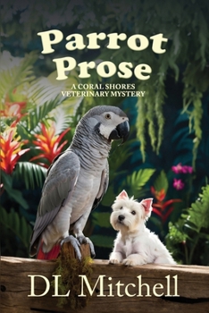 Paperback Parrot Prose: A Coral Shores Veterinary Mystery Book