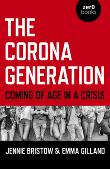 Paperback The Corona Generation: Coming of Age in a Crisis Book