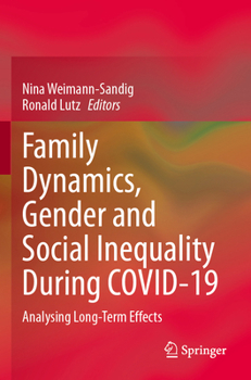 Family Dynamics, Gender and Social Inequality During COVID-19: Analysing Long-Term Effects