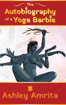 Hardcover The Autobiography of a Yoga Barbie Book
