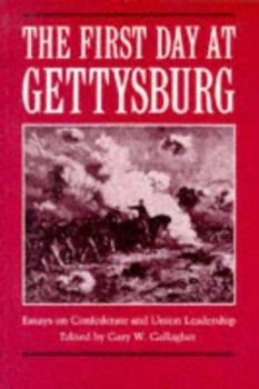 Paperback The First Day at Gettysburg: Essays on Confederate and Union Leadership Book