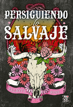 Persiguiendo lo salvaje (Spanish Edition)