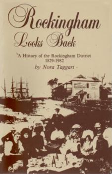 Hardcover ROCKINGHAM LOOKS BACK. A History of the Rockingham District 1829-1982. Book