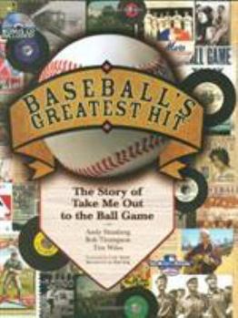 Hardcover Baseball's Greatest Hit: The Story of "take Me Out to the Ball Game" [With CD] Book
