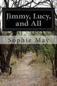 Jimmy, Lucy, and All - Book #5 of the Little Prudy’s Children