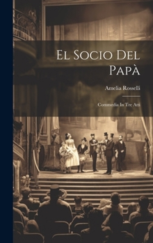 Hardcover El Socio Del Papà: Commedia In Tre Atti [Italian] Book