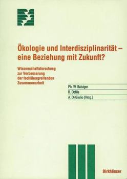 Paperback Ökologie Und Interdisziplinarität -- Eine Beziehung Mit Zukunft?: Wissenschaftsforschung Zur Verbesserung Der Fachübergreifenden Zusammenarbeit [German] Book