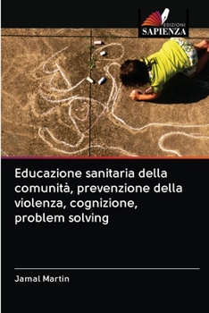 Paperback Educazione sanitaria della comunità, prevenzione della violenza, cognizione, problem solving [Italian] Book