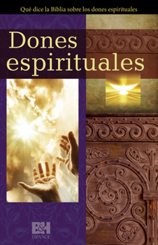 Paperback Dones Espirituales: Qu? Dice La Biblia Sobre Los Dones Espirituales [Spanish] Book