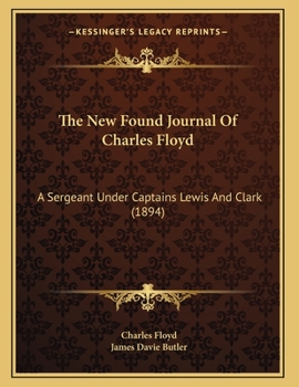 Paperback The New Found Journal Of Charles Floyd: A Sergeant Under Captains Lewis And Clark (1894) Book