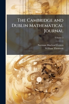 Paperback The Cambridge and Dublin Mathematical Journal; Volume 2 Book
