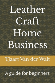 Paperback Leather Craft Home Business: A guide for beginners Book