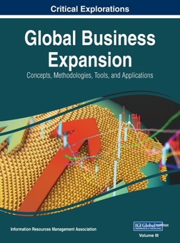 Hardcover Global Business Expansion: Concepts, Methodologies, Tools, and Applications, VOL 3 Book