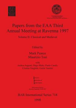 Paperback Papers from the EAA Third Annual Meeting at Ravenna 1997: Volume II: Classical and Medieval Book