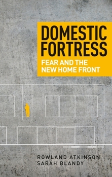 Paperback Domestic Fortress: Fear and the New Home Front Book