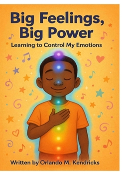 Paperback Big Feelings, Big Power: Learning to Control my Emotions Book