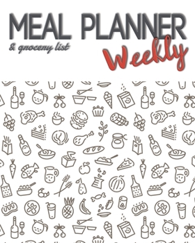 Paperback Weekly meal planner and grocery list notebook: Groceries and Meal weekly Planner notebook, Track And Plan Your Meals Weekly 52 Week Food Planner / Dia Book