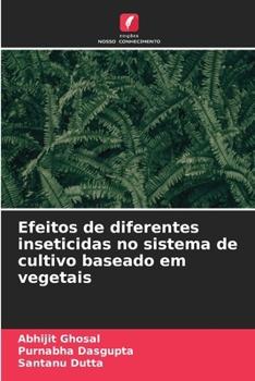 Paperback Efeitos de diferentes inseticidas no sistema de cultivo baseado em vegetais [Portuguese] Book