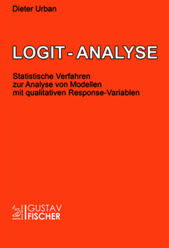 Paperback Logit-Analyse: Statistische Verfahren Zur Analyse Von Modellen Mit Qualitativen Response-Variablen [German] Book