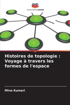 Paperback Histoires de topologie: Voyage à travers les formes de l'espace [French] Book