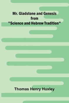 Paperback Mr. Gladstone and Genesis; from "Science and Hebrew Tradition" Book