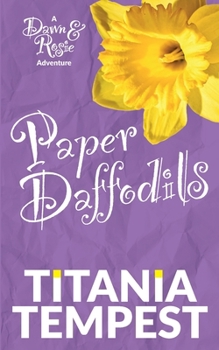 Paperback Paper Daffodils: A Dawn & Rosie Adventure Book
