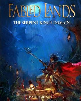 The Serpent King's Domain - Book #7 of the Fabled Lands