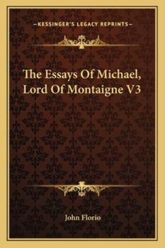 Paperback The Essays Of Michael, Lord Of Montaigne V3 Book