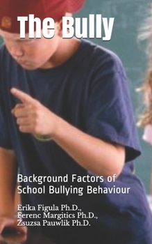 Paperback The Bully: Background Factors of School Bullying Behaviour Book