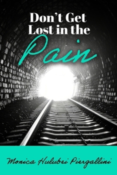 Paperback Don't Get Lost in the Pain Book