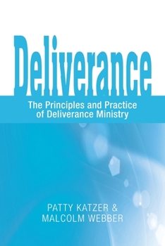 Paperback Deliverance: The Principles and Practice of Deliverance Ministry Book