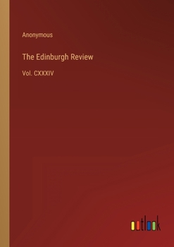 Paperback The Edinburgh Review: Vol. CXXXIV Book