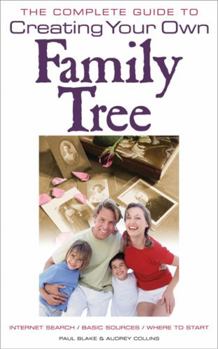 Paperback The Complete Guide to Creating Your Own Family Tree Book