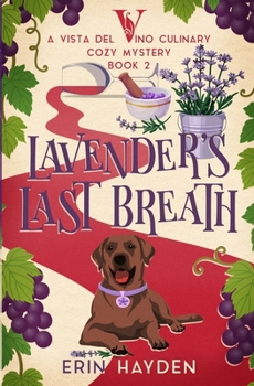 Lavender's Last Breath (Vista del Vino Culinary Cozy Mystery) - Book  of the Vista del Vino Mysteries