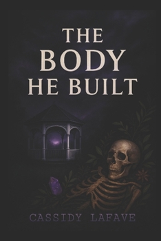 Paperback The Body He Built: A Psychological Horror Novella Book