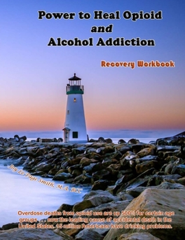 Paperback Power to Heal Opioid and Alcohol Addiction: Recovery Workbook Book