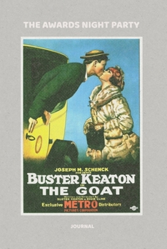 My Awards Night Party, Buster Keaton in The Goat: Journal, Shopping list and Monthly planner for your viewing party • Perfect portable size: 6" x 9" (15.24 x 22.86 cm)