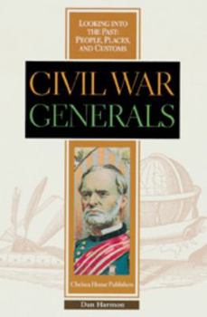 Civil War Generals (Looking Into the Past, People, Places, and Customs) - Book  of the Looking into the Past: People, Places, and Customs