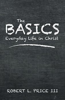 Paperback The BASICS: Everyday Life in Christ Book