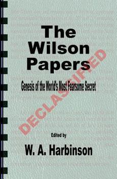 Paperback The Wilson Papers: Genesis of the World's Most Fearsome Secret Book