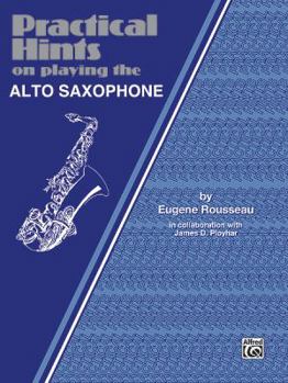 Paperback Practical Hints on Playing the Alto Saxophone: Alto Saxophone Book