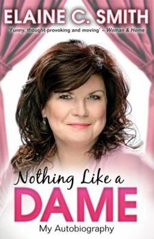 Paperback Nothing Like a Dame: My Autobiography Book