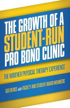 Paperback The Growth of a Student-Run Pro Bono Clinic: The Widener Physical Therapy Experience Book