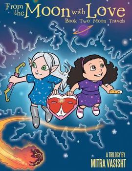 Paperback From the Moon with Love: A Trilogy: Book Two: Moon Travels Book