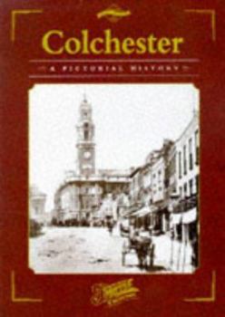 Hardcover Colchester (Photographic Memories: Town and City Series) (Town & City Series: Pictorial Memories) Book